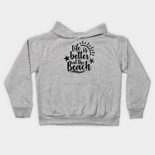 Life Is Better At The Beach Kids Hoodie